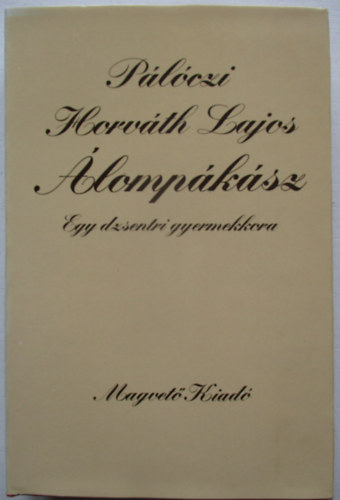 P�l�czi Horv�th Lajos - �lomp�k�sz