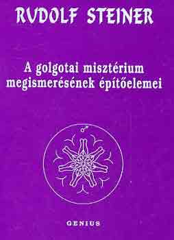 Rudolf Steiner - A golgotai misztrium megismersnek ptelemei