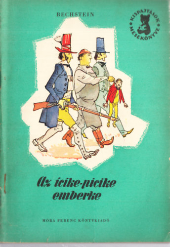Ludwig Bechstein - Az icike-picike emberke (Kispajt�sok mesek�nyve)