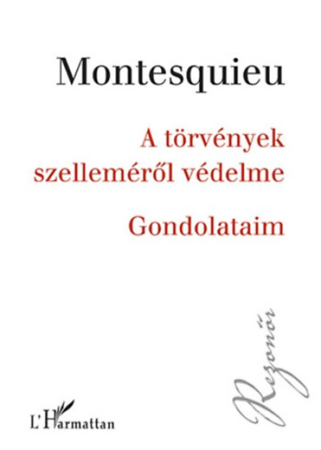Charles-Louis de Secondat Montesquieu - A trvnyek szellemrl vdelme