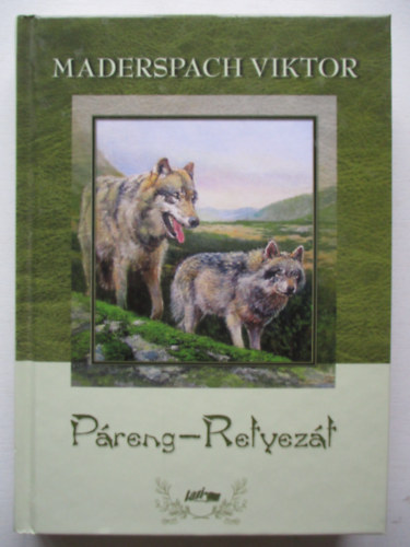 Maderspach Viktor - Páreng-retyezát - Vadászataim a Déli-Kárpátokban