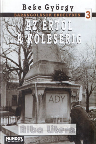 Beke Gyrgy - Az rtl a Klesrig - Barangolsok Erdlyben 3.