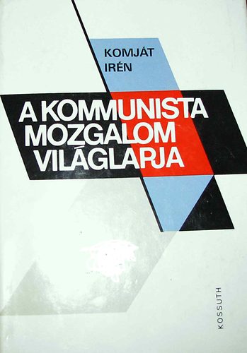 Komj�t Ir�n - A kommunista mozgalom vil�glapja-Az inprekorr t�rt�nete