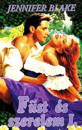 Jennifer Blake - Füst és szerelem I.