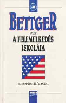 Frank Bettger - Bettger avagy a felemelkeds iskolja