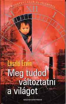 L�szl� Ervin - Meg tudod v�ltoztatni a vil�got