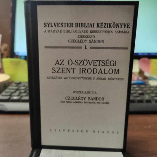 Czegldy Sndor  (szerk.) - Sylvester bibliai kziknyve I. ktet. Az -szvetsgi szent irodalom. Bevezets az -Szvetsgbe s annak knyveibe