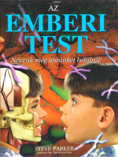 Steve Parker - Az emberi test-Nzzk meg testnket bellrl!