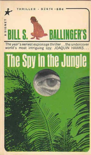 Bill S. Ballinger - The Spy in the Jungle