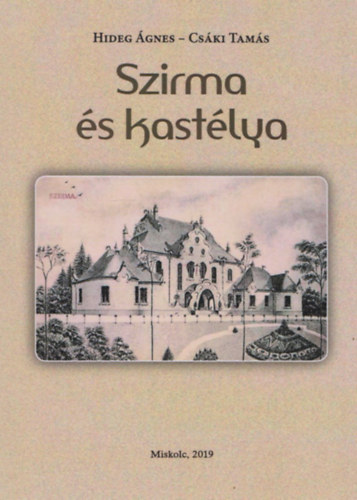 Csáki Tamás Hideg Ágnes - Szirma és kastélya