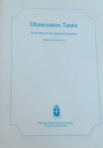 Katalin Somogyi-T�th - Observation Tasks - a workbook for student teachers