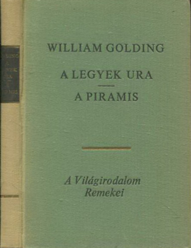 William Golding - A legyek ura - A piramis (A Vilgirodalom Remekei)