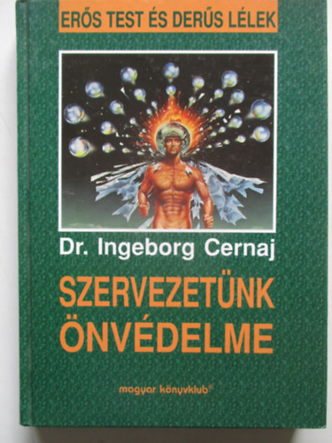Ingeborg, dr. Cernaj - Szervezetnk nvdelme