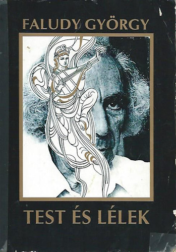 Faludy Gy�rgy - Test �s l�lek - A vil�gl�ra 1400 gy�ngyszeme - Faludy Gy�rgy m�ford�t�sai