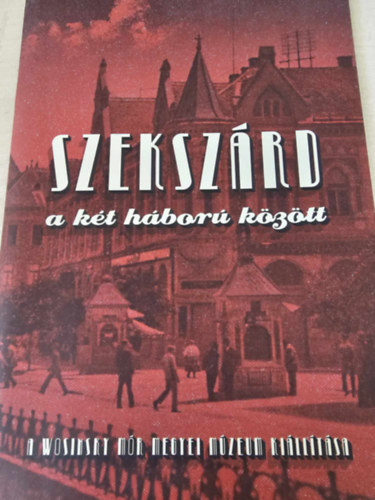 Szekszrd a kt hbor kztt