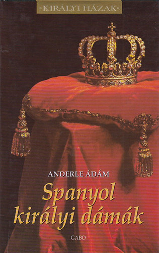 Anderle �d�m - Spanyol kir�lyi dr�m�k