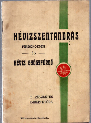Nincs feltüntetve - Hévízszentandrás fürdőközség és Hévíz gyógyfürdő részletes ismeretője