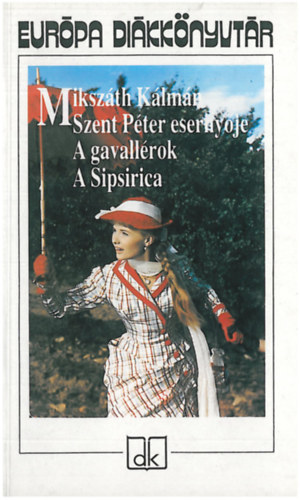 Miksz�th K�lm�n - Szent P�ter eserny�je - A gavall�rok - A Sipsirica