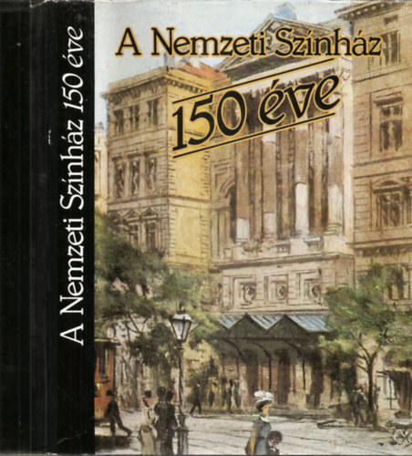 Ker�nyi Ferenc  (szerk.) - A Nemzeti Sz�nh�z 150 �ve