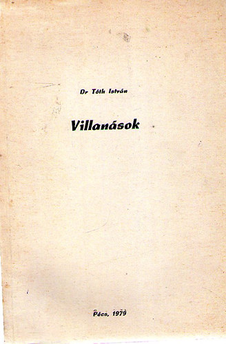 Dr. T�th Istv�n - Villan�sok - Adatok P�cs-Baranya irodalmi �let�b�l