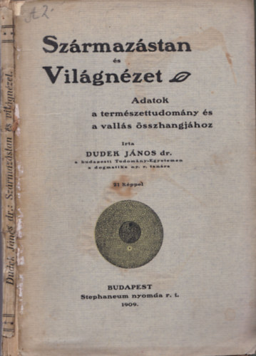 Dr. Dudek Jnos - Szrmazstan s vilgnzet - Adatok a termszettudomny s a valls sszhangjhoz