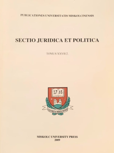Miskolci Egyetemi Kzlemnyek  (szerk.) - Sectio juridica et politica - Tomus XXVII/2.