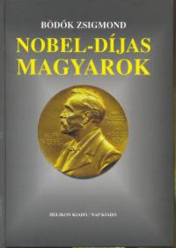 B�d�k Zsigmond - Nobel-d�jas magyarok