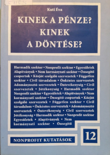 Kuti va - Kinek a pnze? Kinek a dntse? - Bevteli forrsok s dntshozk a nonprofit szektor finanszrozsban