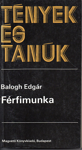 Balogh Edgr - Frfimunka (tnyek s tank)