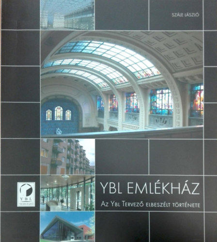 Szle Lszl - Ybl emlkhz - Az Ybl tervez elbeszlt trtnete