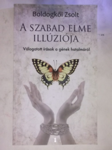 Boldogki Zsolt - A szabad elme illzija