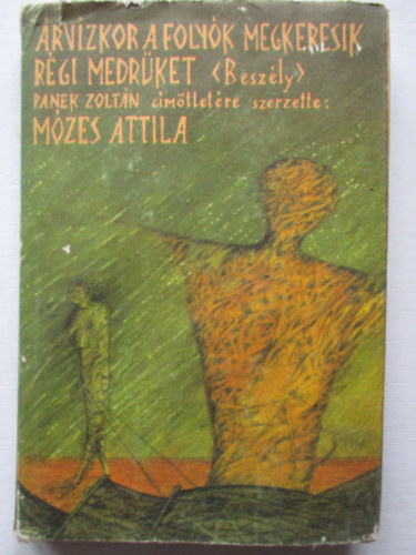 M�zes Attila - �rv�zkor a foly�k megkeresik r�gi medr�ket (Besz�ly)