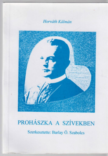 Horvth Klmn - Prohszka a szvekben (Prohszka pspkk szentelsnek 100. vforduljra)