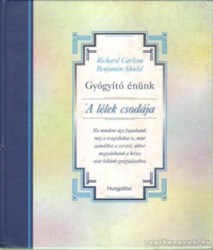 Benjamin; Richard Carlson Shield - A llek csodja - Gygyt nnk
