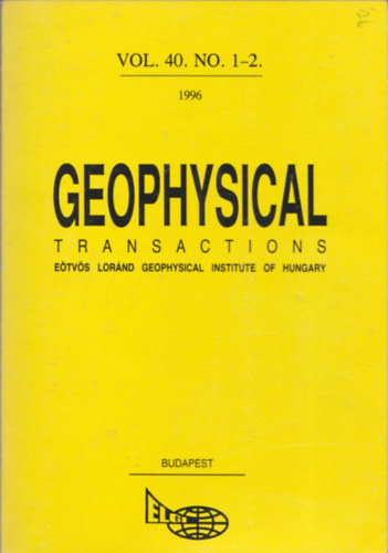 Hegybr Zsuzsanna  (szerk.) - Geophysical Transactions Vol. 40./1-4.