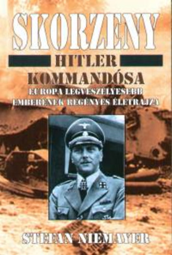 Stefan Niemayer - Skorzeny - Hitler kommandsa