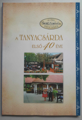A Tanyacsárda első 40 éve