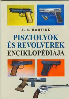 A. E. Hartink - Pisztolyok s revolverek enciklopdija