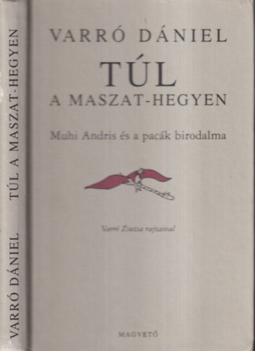 Varr� D�niel - T�l a Maszat-hegyen - Muhi Andris �s a pac�k birodalma