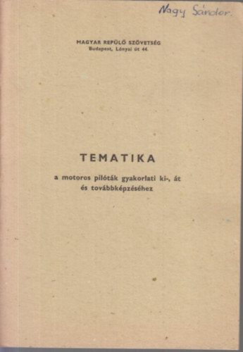 Mat�z Istv�n - Tematika a motoros pil�t�k, gyakorlati ki-, �t �s tov�bbk�pz�s�hez