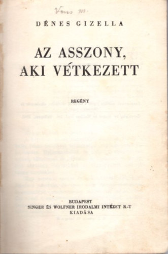 Dnes Gizella - Az asszony, aki vtkezett