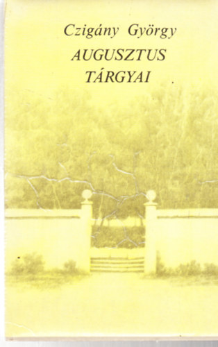 Czigny Gyrgy - Augusztus trgyai - dediklt