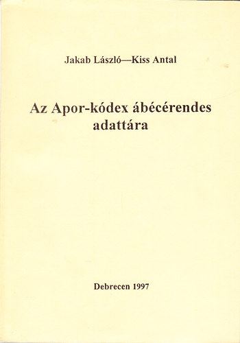 Jakab Lszl; Kiss Antal - Az Apor-kdex bcrendes adattra