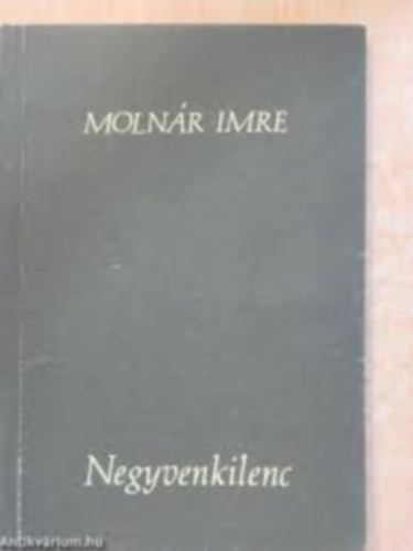 MOln�r Imre - Negyvenkilenc