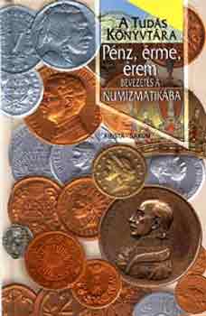 Kplr Lszl - Pnz, rme, rem -Bevezets a numizmatikba (A Tuds Knyvtra)