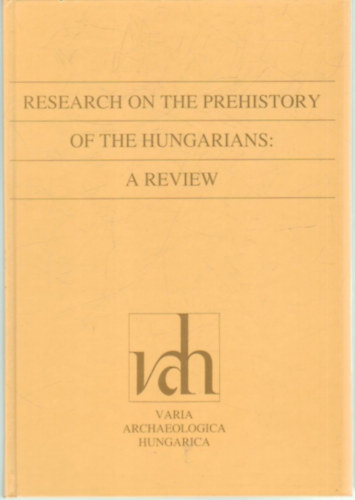 Mende Bal�zs Guszt�v - Research on the prehistory of the Hunagians: A review