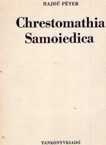 Hajd Pter - Chrestomathia samoiedica