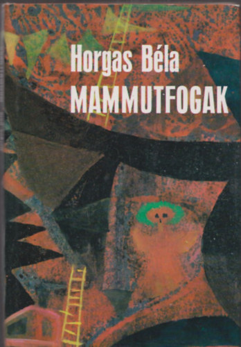 Horgas Béla - Mammutfogak (Dedikált)