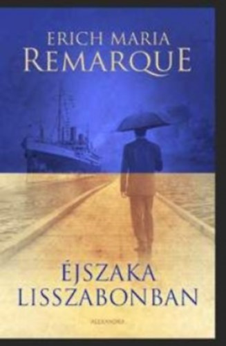 Erich Maria Remarque - �jszaka Lisszabonban