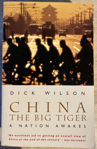 Dick Wilson - China: The big tiger - A Nation Awakes